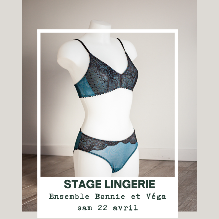 Réservation Atelier couture Lingerie Ensemble Bonnie et Vega : 22/04/2023